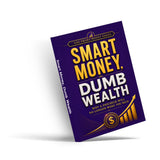 The Smart Money Series: Smart Money, Dumb Wealth physical printed book product image 2, ISBN 9798904666781