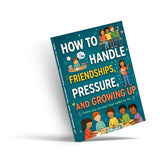 How to Handle Friendships, Pressure, and Growing Up, Book 2 physical printed book product image 3, ISBN 9798904668198