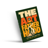 The Art of Fatherhood: Creating Your Own Path to a Joyful Family Life physical printed book product image 4, ISBN 9798904665760