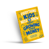 Everything Kids Need to Know About Growing Their Money physical printed book product image 4, ISBN 9798904662110