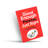 Good Enough Parents, Just Right: Raising Children Through Trial and Error physical printed book product image 4, ISBN 9798904665197