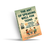 The Art of Speaking Well for Teens: 10 Essential Techniques to Find Your Confident Voice, Book 3 physical printed book product image 3, ISBN 9798904668181