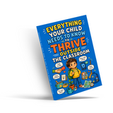 Everything Your Child Needs to Know to Thrive Outside the Classroom physical printed book product image 4, ISBN 9798904662165