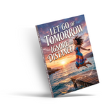 Let Go of Tomorrow, Ignore the Distance physical printed book product image 4, ISBN 9798904662196