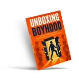 Unboxing Boyhood: Freeing Young Men from Expectations in a Changing World physical printed book product image 4, ISBN 9798904666071