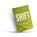 The Connection Shift: Elevating Every Relationship in Your Life physical printed book product image 4, ISBN 9798904665784