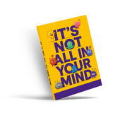 It's Not All in Your Mind: A Care Communication and Self-Advocacy Guide physical printed book product image 4, ISBN 9798904665043