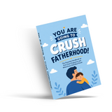You Are Going to Crush Fatherhood!: The Essential Handbook on First-Time Dad Preparation and What Every Dad Must Know physical printed book product image 4, ISBN 9798904664473