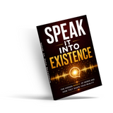 Speak It Into Existence: The Hidden Magic of Words and How They Shape Your Reality physical printed book product image 4, ISBN 9798904665883