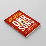 Reclaiming Our Sons: 8 Strategies for Reconnecting with Teen Boys physical printed book product image 3, ISBN 9798904665456