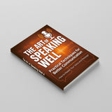 The Art of Speaking Well - Practical Communication Skills Book 4 physical printed book product image 2, ISBN 9798904662233