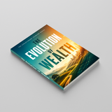 The Evolution of Wealth physical printed book product image 3, ISBN 9798904666880