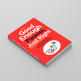 Good Enough Parents, Just Right: Raising Children Through Trial and Error physical printed book product image 3, ISBN 9798904665197