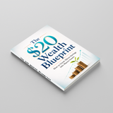 The $20 Wealth Blueprint: Grow Micro-Savings into Macro-Assets physical printed book product image 3, ISBN 9798904663889
