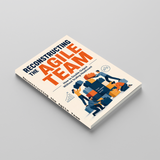 Reconstructing the Agile Team, Business Productivity Book on Doubling Output Without Hiring More People physical printed English book interior page or product preview 4, ISBN 9798904660024