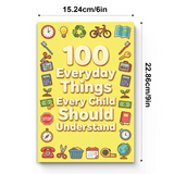 100 Everyday Things Every Child Should Understand, Children’s Practical Knowledge and Life Skills Book for Confidence, Daily Awareness, Smart Thinking, and Real-World Readiness