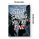 Stop Saying You’re Fine, Teen and Young Adult Emotional Wellness Book with Honest Self-Reflection, Mental Health Awareness, Healing Support, and Personal Growth Reading