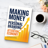 Making Money via Personal Branding in the Attention Economy, Personal Brand Growth Guide, Audience Building, Monetization Strategy and Digital Influence