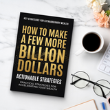 How to Make a Few More Billion Dollars: Wealth Strategy Book product image 9 showing printed book details for screen-free reading and learning