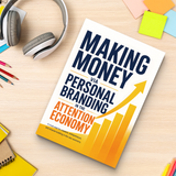 Making Money via Personal Branding in the Attention Economy, Personal Brand Growth Guide, Audience Building, Monetization Strategy and Digital Influence