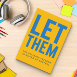Let Them, The Ultimate Freedom in Giving Up Control, Emotional Independence Guide, Self-Peace, Boundaries and Personal Growth Reading