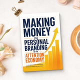 Making Money via Personal Branding in the Attention Economy, Personal Brand Growth Guide, Audience Building, Monetization Strategy and Digital Influence