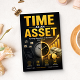 Time as an Asset, Digital Productivity and Income Mindset Book, Guide to Turning Screen Time into Cash, Focus, Discipline and Future Planning