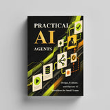 Practical AI Agents: Design, Evaluate and Operate Workflows - product image 4