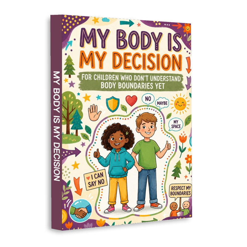 My Body Is My Decision: Personal Boundaries for Kids, Book 3 physical printed book product image 1, ISBN 9798904668013