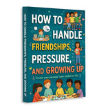How to Handle Friendships, Pressure, and Growing Up, Book 2 physical printed book product image 1, ISBN 9798904668198