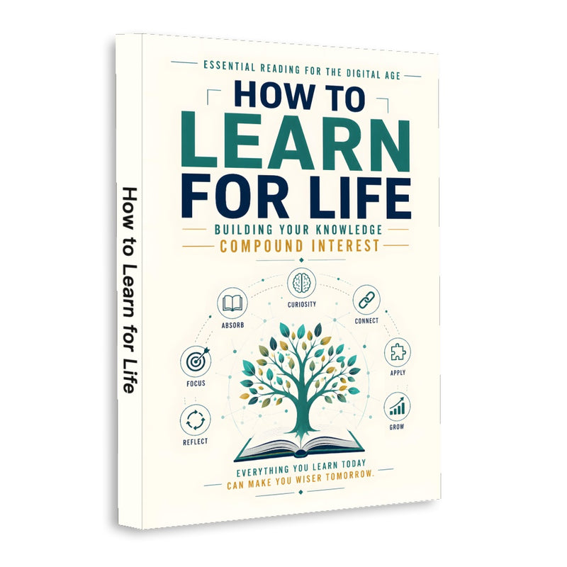 How to Learn for Life: Building Compound Knowledge physical printed book product image 1, ISBN 9798904666583