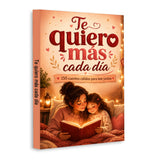 Te Quiero Mas Cada Dia: 150 Cuentos Calidos para Leer Juntos physical printed book product image 1, ISBN 9798904665999