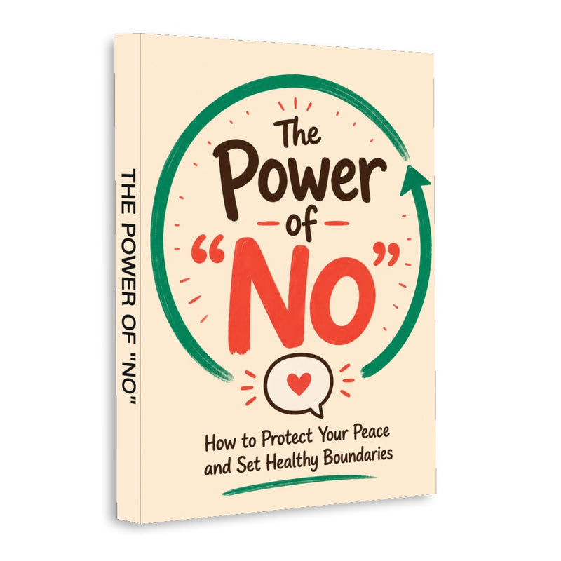 The Power of No: How to Protect Your Peace and Set Healthy Boundaries, Book 3 physical printed book product image 1, ISBN 9798904668488
