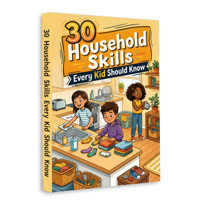 30 Household Skills Every Kid Should Know, Life Skills Book for Kids physical printed English book front cover, ISBN 9798904661106