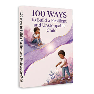 100 Ways to Build a Resilient and Unstoppable Child - Parenting Guide Book 2 physical printed English book front cover, ISBN 9798904661168