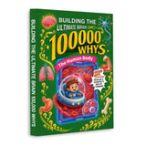 Building the Ultimate Brain: 100000 Whys - The Human Body physical printed book product image 1, ISBN 9798904665647