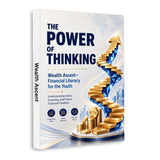 The Power of Thinking: Wealth Ascent - Financial Literacy for the Youth physical printed book product image 1, ISBN 9798904666460