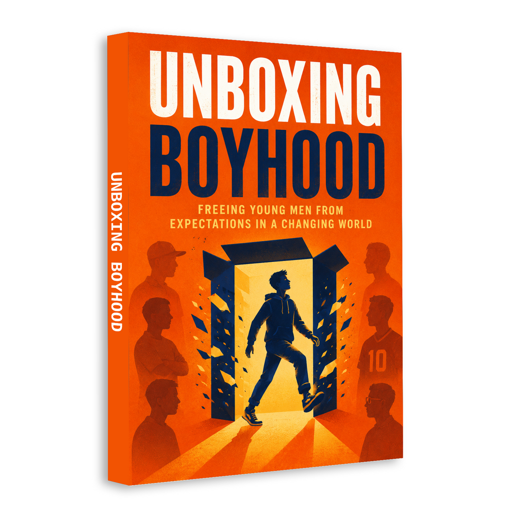 Unboxing Boyhood: Freeing Young Men from Expectations in a Changing World physical printed book product image 2, ISBN 9798904666071