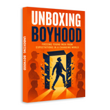 Unboxing Boyhood: Freeing Young Men from Expectations in a Changing World physical printed book product image 2, ISBN 9798904666071
