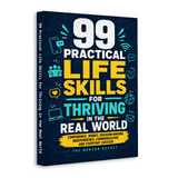 99 Practical Life Skills for Thriving in the Real World physical printed book product image 2, ISBN 9798904662158