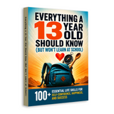 Everything a 13-Year-Old Should Know: 100+ Life Skills for Confidence and Success physical printed book product image 2, ISBN 9798904662677