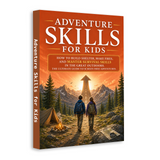 Adventure Skills for Kids: Outdoor Activity Guide physical printed book product image 1, ISBN 9798904663216