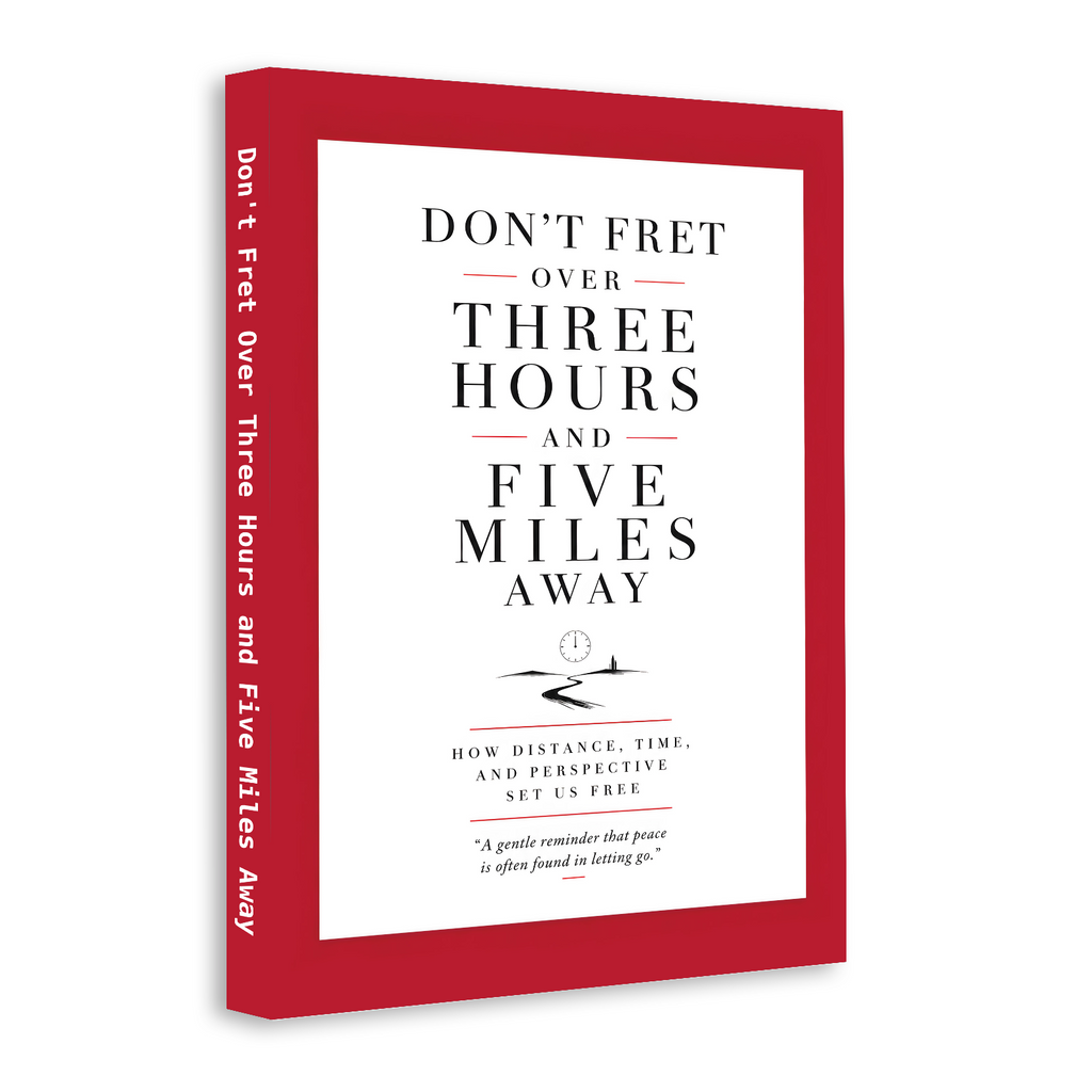 Don't Fret Over Three Hours and Five Miles Away physical printed book product image 2, ISBN 9798904662219