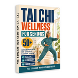 Tai Chi Wellness for Seniors 50+ physical printed book product image 2, ISBN 9798904668228