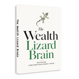 The Wealth Lizard Brain: Decoding Subconscious Money Traps physical printed book product image 2, ISBN 9798904666170