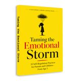 Taming the Emotional Storm: 33 Self-Regulation Practices for Parents and Children, Ages 3+ physical printed book product image 2, ISBN 9798904665210