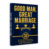 Good Man, Great Marriage: A 30-Day Roadmap to Bridge the Gap and Reconnect With Your Husband physical printed book product image 2, ISBN 9798904667542