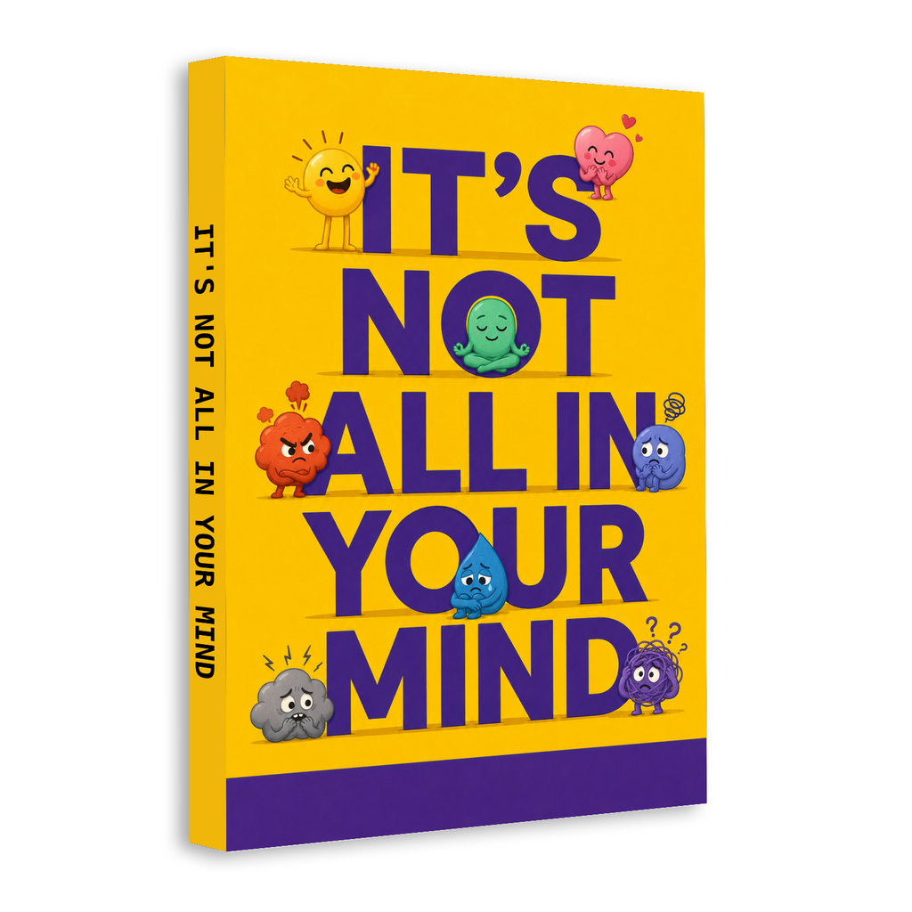 It's Not All in Your Mind: A Care Communication and Self-Advocacy Guide physical printed book product image 2, ISBN 9798904665043