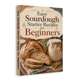 Easy Sourdough Starter Recipes for Beginners physical printed book product image 2, ISBN 9798904668860