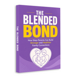 The Blended Bond: Building Stronger Step-Family Connections physical printed book product image 2, ISBN 9798904665630